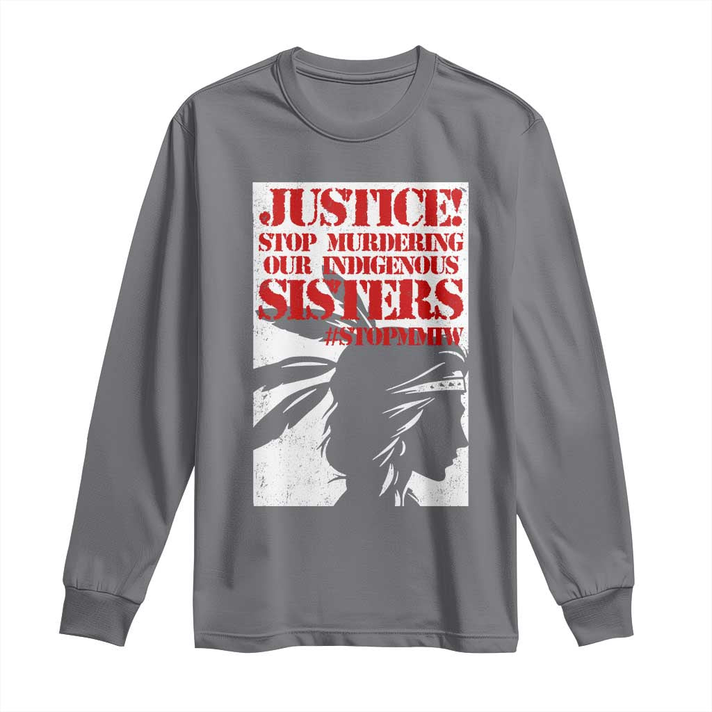 MMIW Awareness Long Sleeve Shirt Justice Stop Murdering Our Indigenous Sisters TS10 Charcoal Print Your Wear
