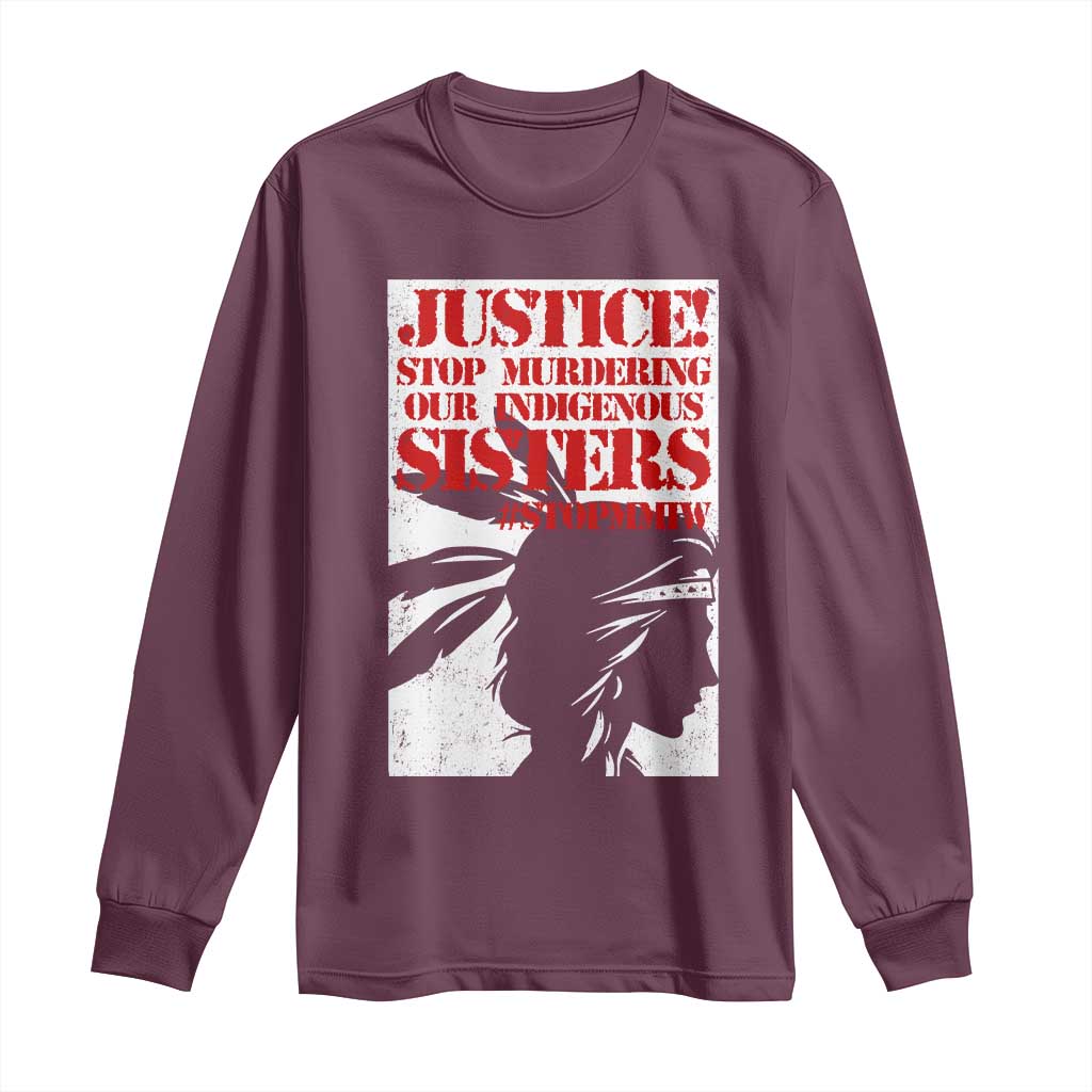MMIW Awareness Long Sleeve Shirt Justice Stop Murdering Our Indigenous Sisters TS10 Maroon Print Your Wear