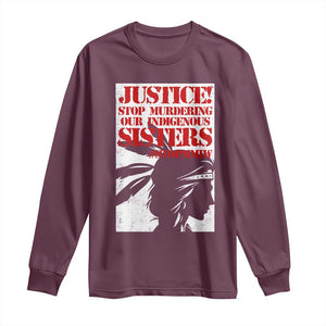 MMIW Awareness Long Sleeve Shirt Justice Stop Murdering Our Indigenous Sisters TS10 Maroon Print Your Wear