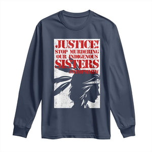 MMIW Awareness Long Sleeve Shirt Justice Stop Murdering Our Indigenous Sisters TS10 Navy Print Your Wear