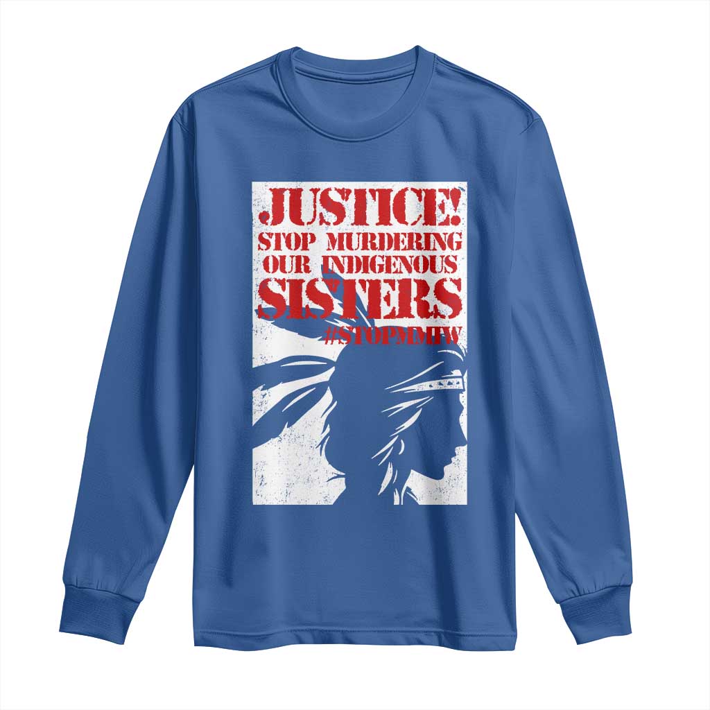MMIW Awareness Long Sleeve Shirt Justice Stop Murdering Our Indigenous Sisters TS10 Royal Blue Print Your Wear