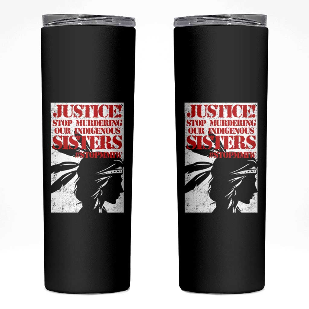MMIW Awareness Skinny Tumbler Justice Stop Murdering Our Indigenous Sisters TS10 Black Print Your Wear