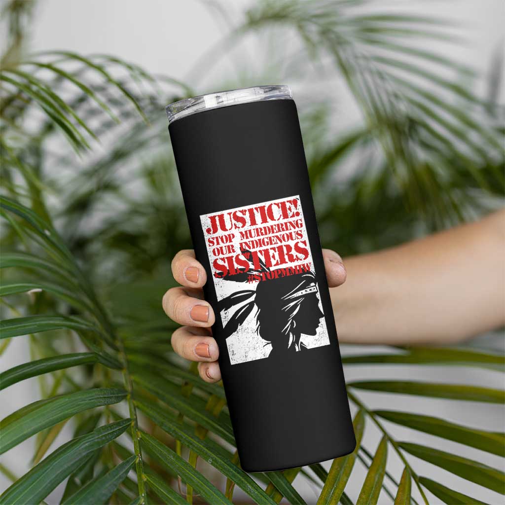 MMIW Awareness Skinny Tumbler Justice Stop Murdering Our Indigenous Sisters TS10 Print Your Wear