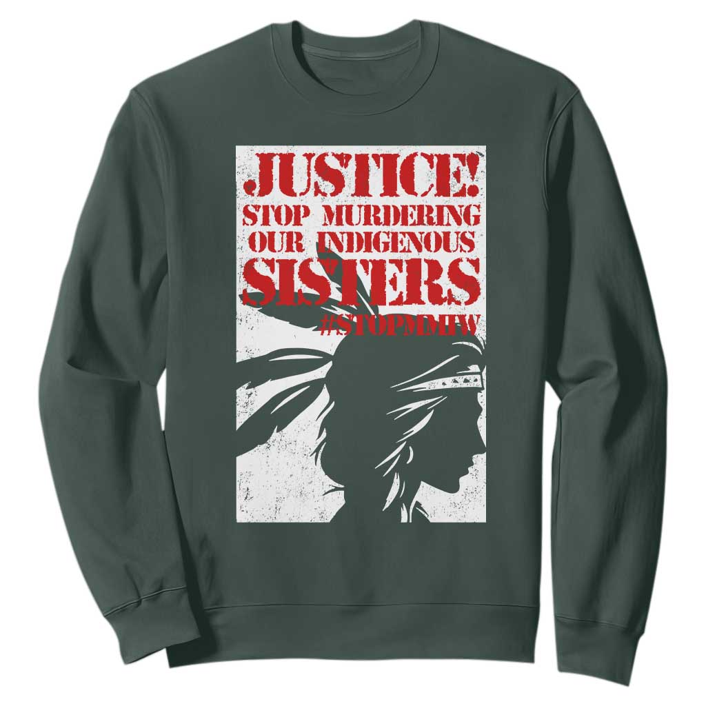 MMIW Awareness Sweatshirt Justice Stop Murdering Our Indigenous Sisters TS10 Dark Forest Green Print Your Wear