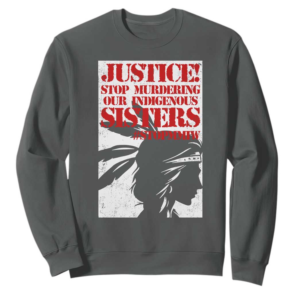 MMIW Awareness Sweatshirt Justice Stop Murdering Our Indigenous Sisters TS10 Dark Heather Print Your Wear