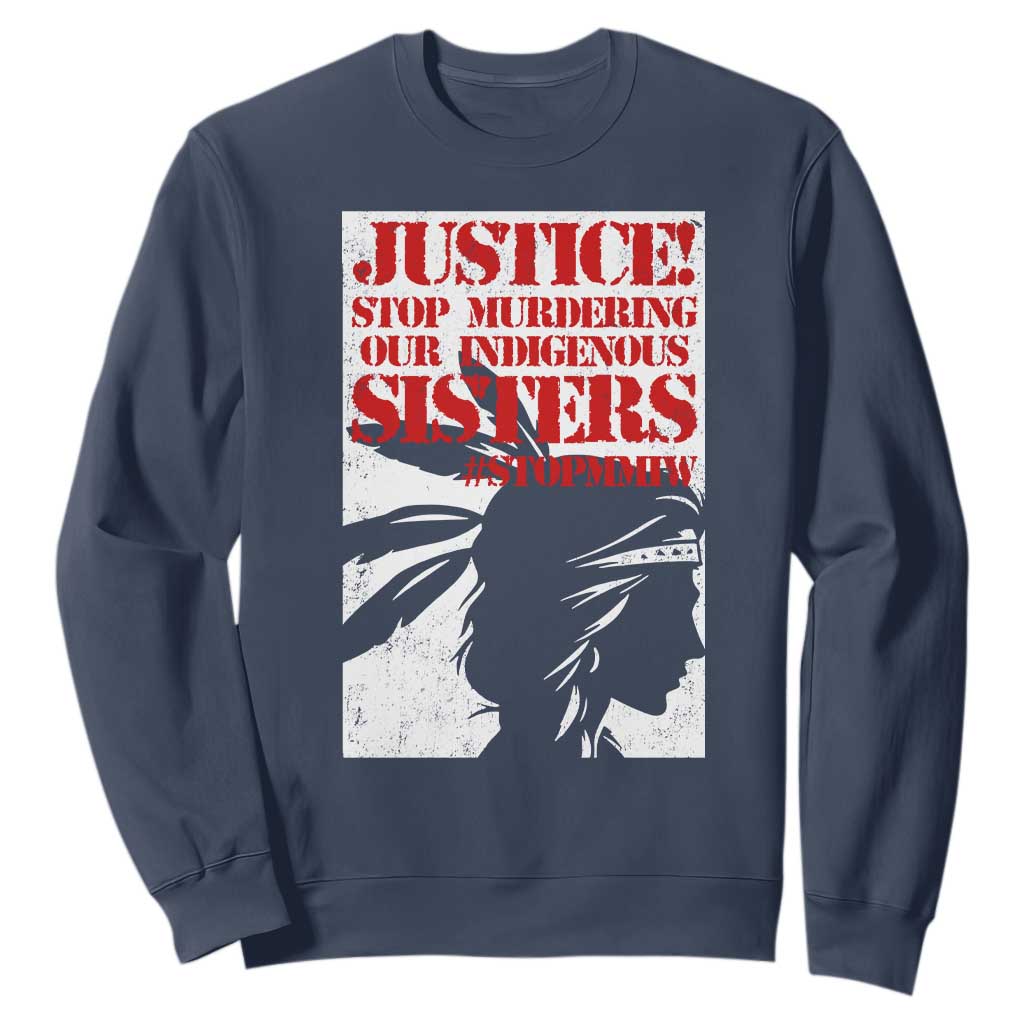 MMIW Awareness Sweatshirt Justice Stop Murdering Our Indigenous Sisters TS10 Navy Print Your Wear