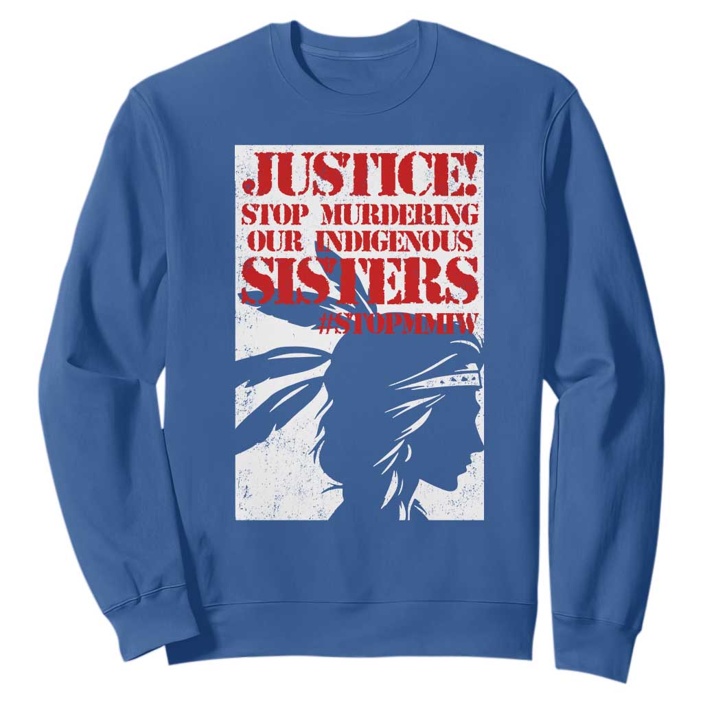 MMIW Awareness Sweatshirt Justice Stop Murdering Our Indigenous Sisters TS10 Royal Blue Print Your Wear