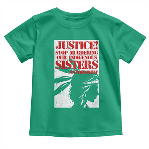 MMIW Awareness Toddler T Shirt Justice Stop Murdering Our Indigenous Sisters TS10 Irish Green Print Your Wear