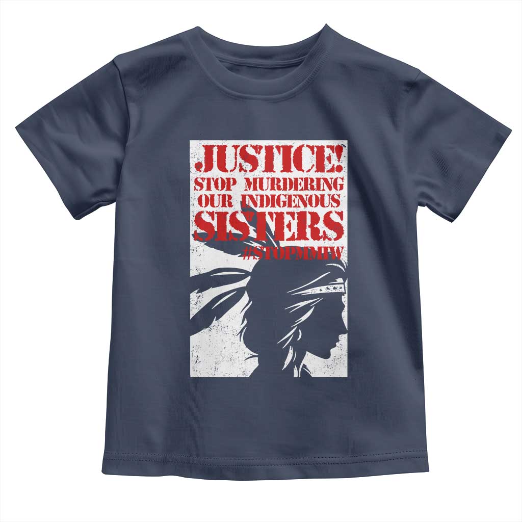 MMIW Awareness Toddler T Shirt Justice Stop Murdering Our Indigenous Sisters TS10 Navy Print Your Wear