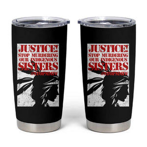 MMIW Awareness Tumbler Cup Justice Stop Murdering Our Indigenous Sisters TS10 Black Print Your Wear
