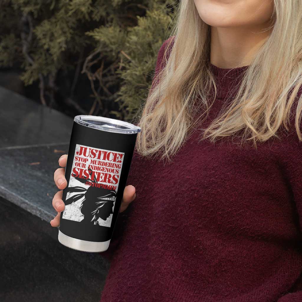 MMIW Awareness Tumbler Cup Justice Stop Murdering Our Indigenous Sisters TS10 Print Your Wear