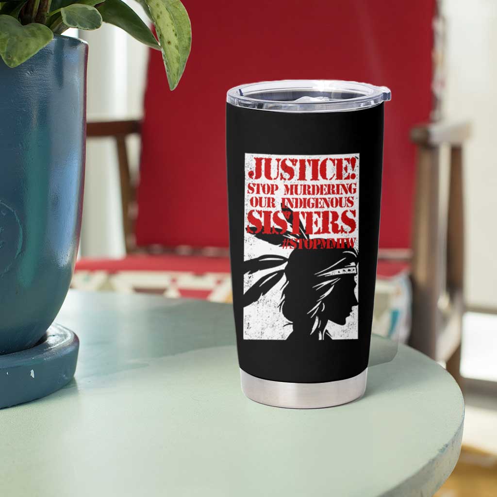 MMIW Awareness Tumbler Cup Justice Stop Murdering Our Indigenous Sisters TS10 Print Your Wear