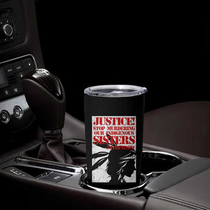 MMIW Awareness Tumbler Cup Justice Stop Murdering Our Indigenous Sisters TS10 Print Your Wear