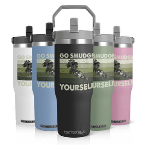 Go Smudge Yourself Flip Straw Tumbler Funny Sage Bundle Smudging Feather TS10 Print Your Wear