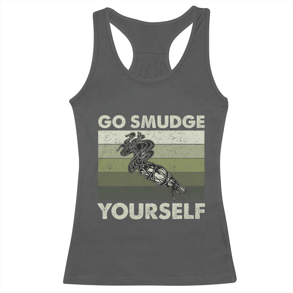 Go Smudge Yourself Racerback Tank Top Funny Sage Bundle Smudging Feather TS10 Dark Heather Print Your Wear