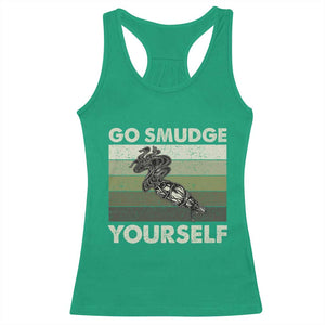Go Smudge Yourself Racerback Tank Top Funny Sage Bundle Smudging Feather TS10 Irish Green Print Your Wear