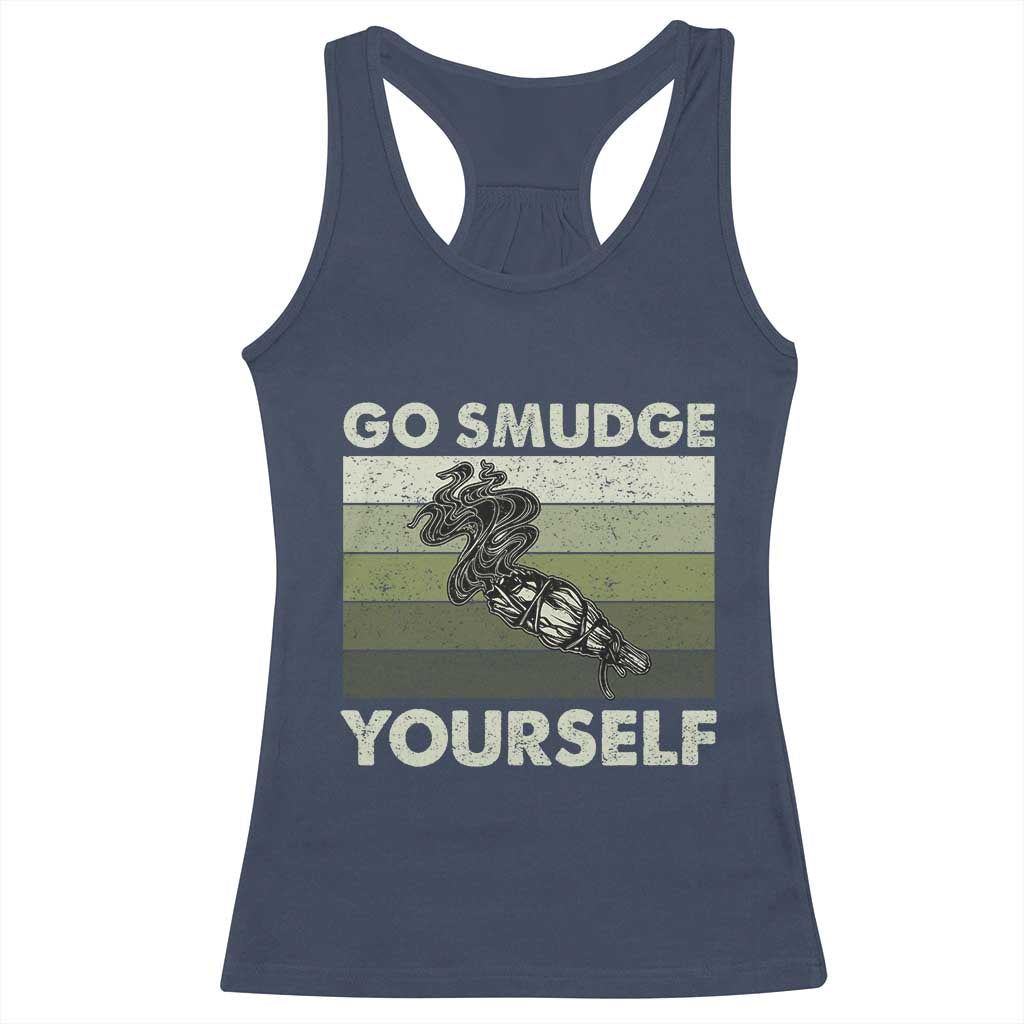 Go Smudge Yourself Racerback Tank Top Funny Sage Bundle Smudging Feather TS10 Navy Print Your Wear