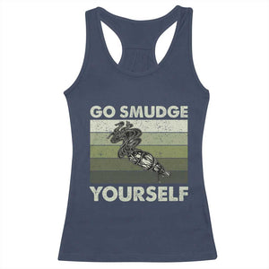Go Smudge Yourself Racerback Tank Top Funny Sage Bundle Smudging Feather TS10 Navy Print Your Wear
