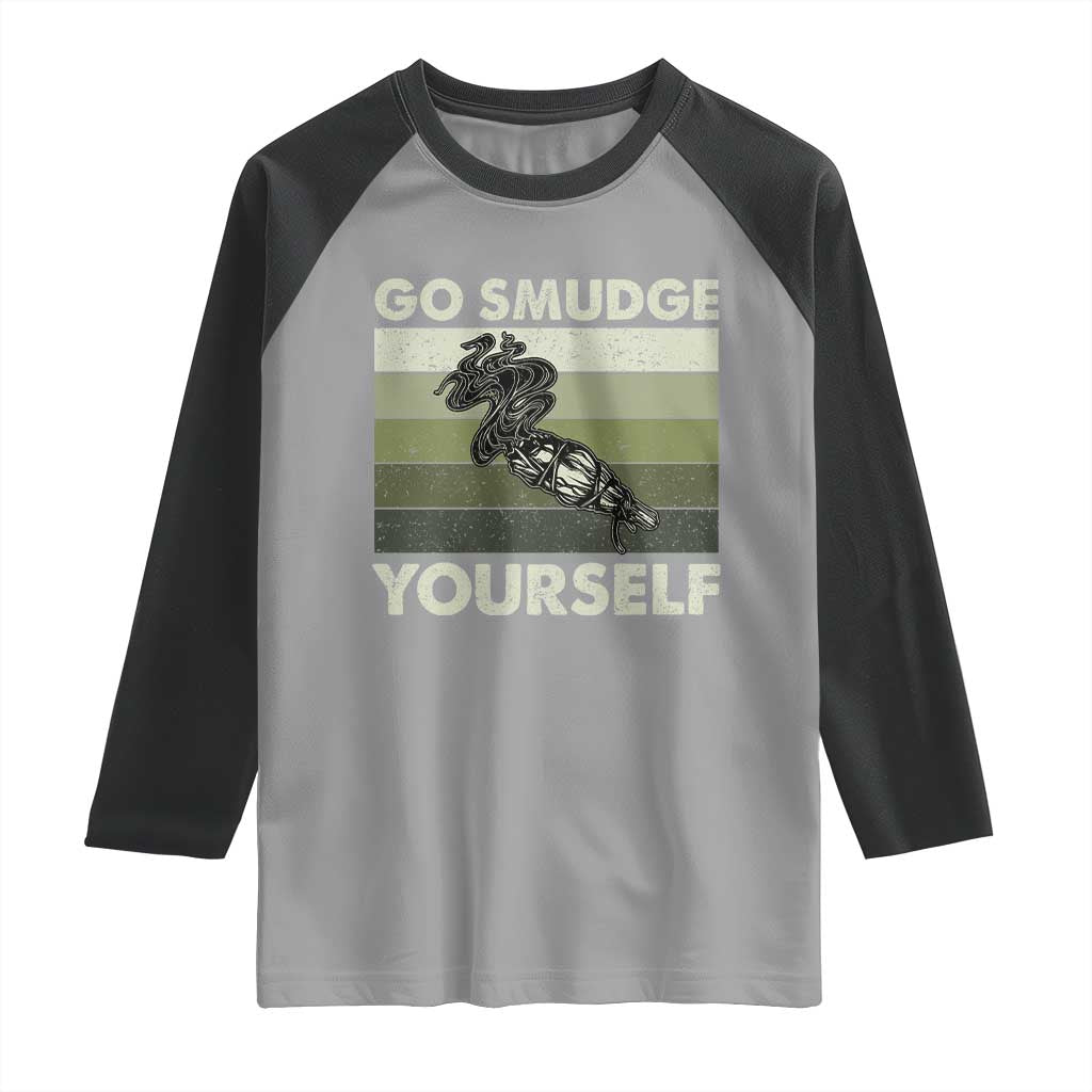 Go Smudge Yourself Raglan Shirt Funny Sage Bundle Smudging Feather TS10 Sport Gray Black Print Your Wear