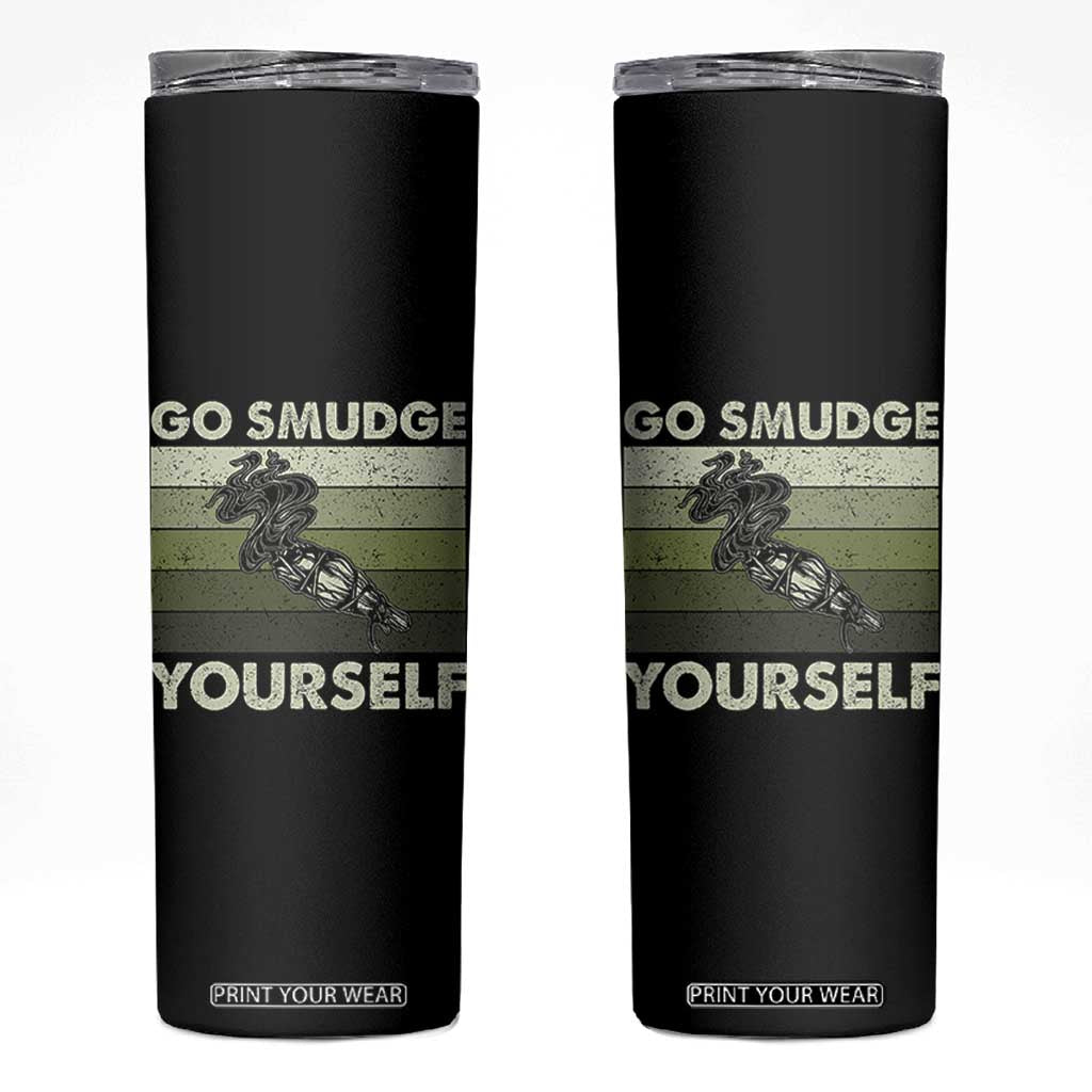 Go Smudge Yourself Skinny Tumbler Funny Sage Bundle Smudging Feather TS10 Black Print Your Wear