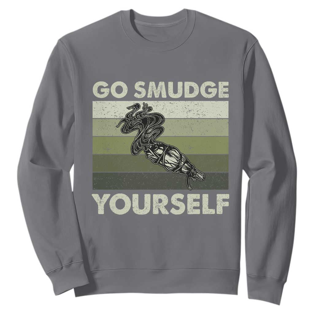 Go Smudge Yourself Sweatshirt Funny Sage Bundle Smudging Feather TS10 Charcoal Print Your Wear