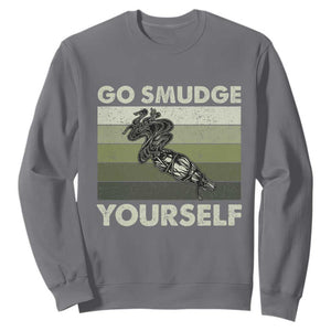 Go Smudge Yourself Sweatshirt Funny Sage Bundle Smudging Feather TS10 Charcoal Print Your Wear