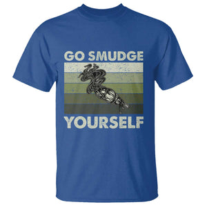 Go Smudge Yourself T Shirt Funny Sage Bundle Smudging Feather TS10 Royal Blue Print Your Wear
