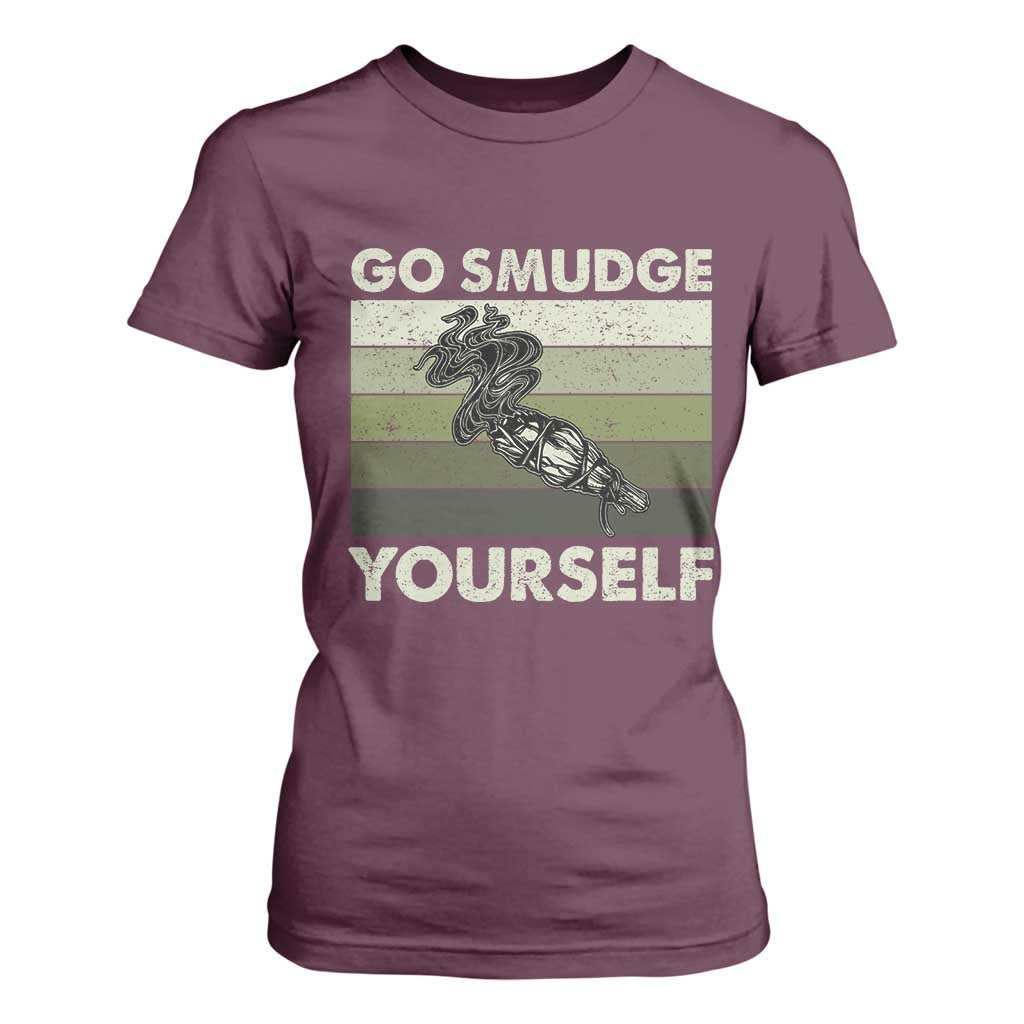 Go Smudge Yourself T Shirt For Women Funny Sage Bundle Smudging Feather TS10 Maroon Print Your Wear