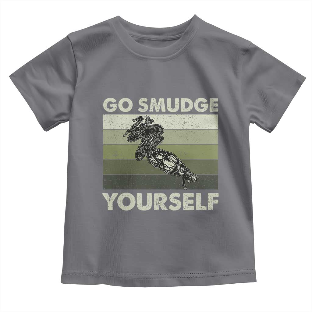 Go Smudge Yourself Toddler T Shirt Funny Sage Bundle Smudging Feather TS10 Charcoal Print Your Wear
