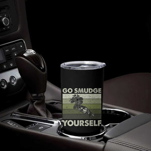 Go Smudge Yourself Tumbler Cup Funny Sage Bundle Smudging Feather TS10 Print Your Wear