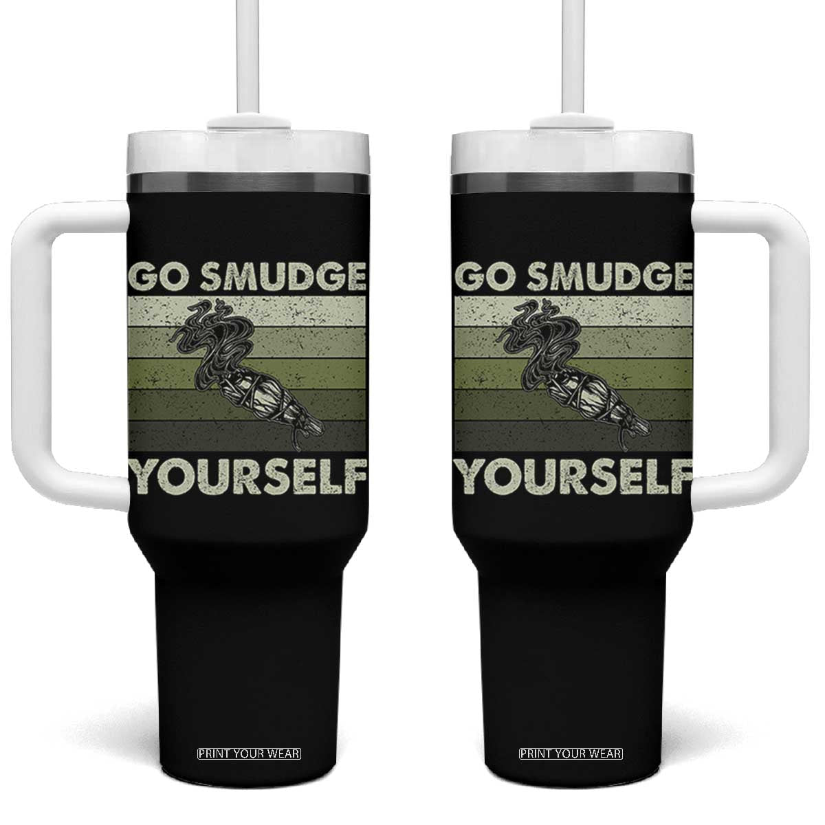 Go Smudge Yourself Tumbler With Handle Funny Sage Bundle Smudging Feather TS10 One Size: 40 oz Black Print Your Wear
