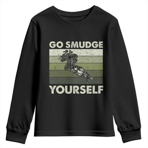Go Smudge Yourself Youth Sweatshirt Funny Sage Bundle Smudging Feather TS10 Black Print Your Wear