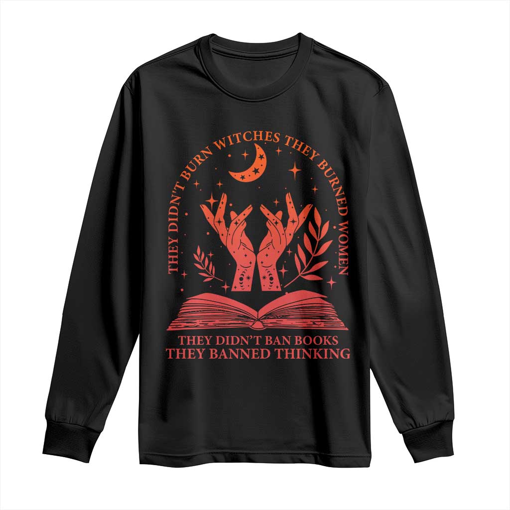 Feminist Witch Long Sleeve Shirt They Didnt Burn Witches Women Halloween Feminism TS10 Black Print Your Wear