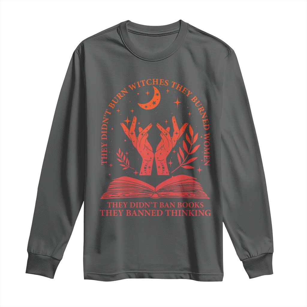 Feminist Witch Long Sleeve Shirt They Didnt Burn Witches Women Halloween Feminism TS10 Dark Heather Print Your Wear