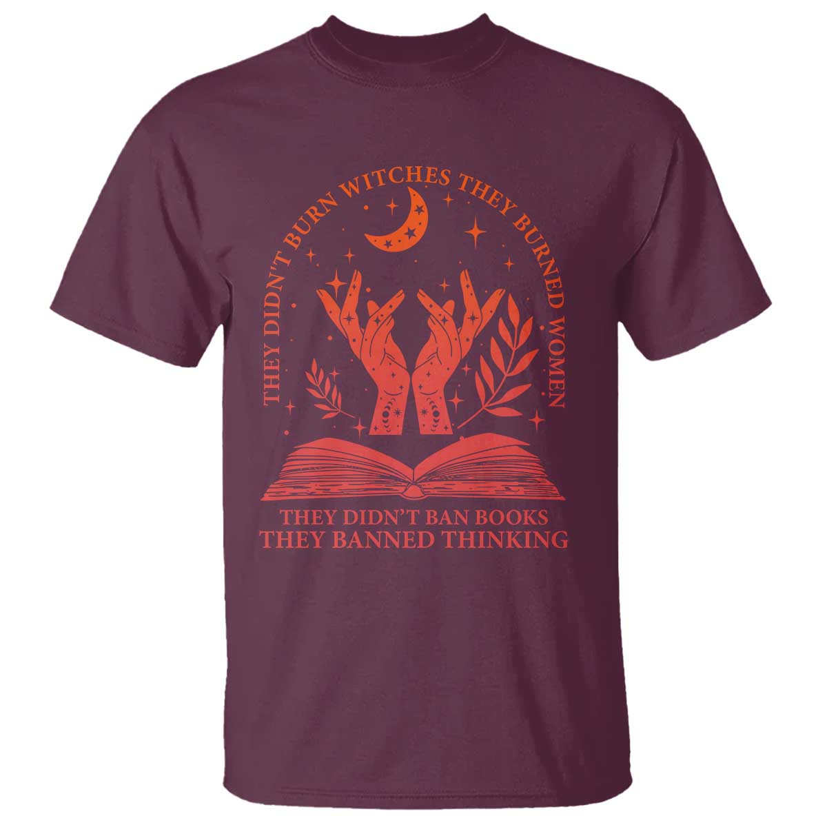 Feminist Witch T Shirt They Didnt Burn Witches Women Halloween Feminism TS10 Maroon Print Your Wear