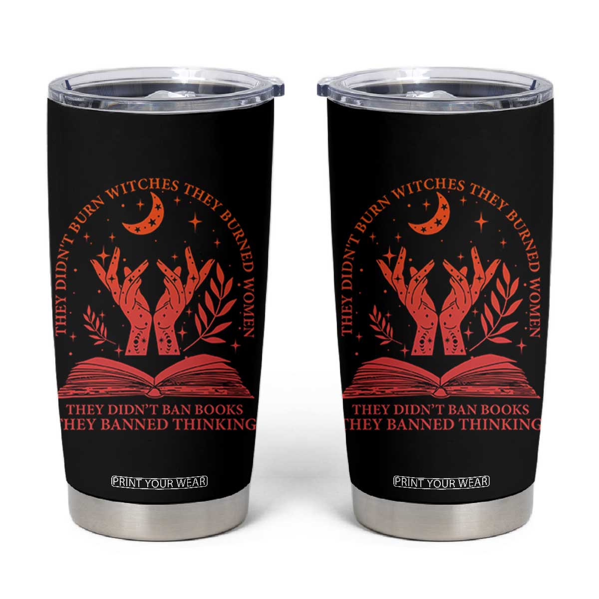 Feminist Witch Tumbler Cup They Didnt Burn Witches Women Halloween Feminism TS10 Black Print Your Wear