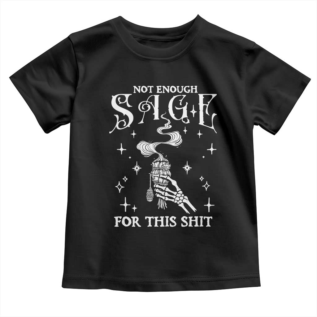 Vintage Witch Toddler T Shirt Spooky Skeleton Witchcore Not Enough Sage For This Shit TS10 Black Print Your Wear
