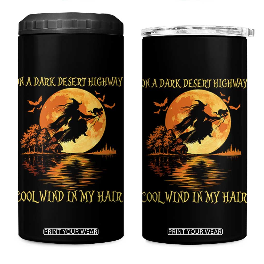 Funny Witch 4 in 1 Can Cooler Tumbler On A Dark Desert Highway Cool Wind In My Hair TS10 One Size: 16 oz Black Print Your Wear