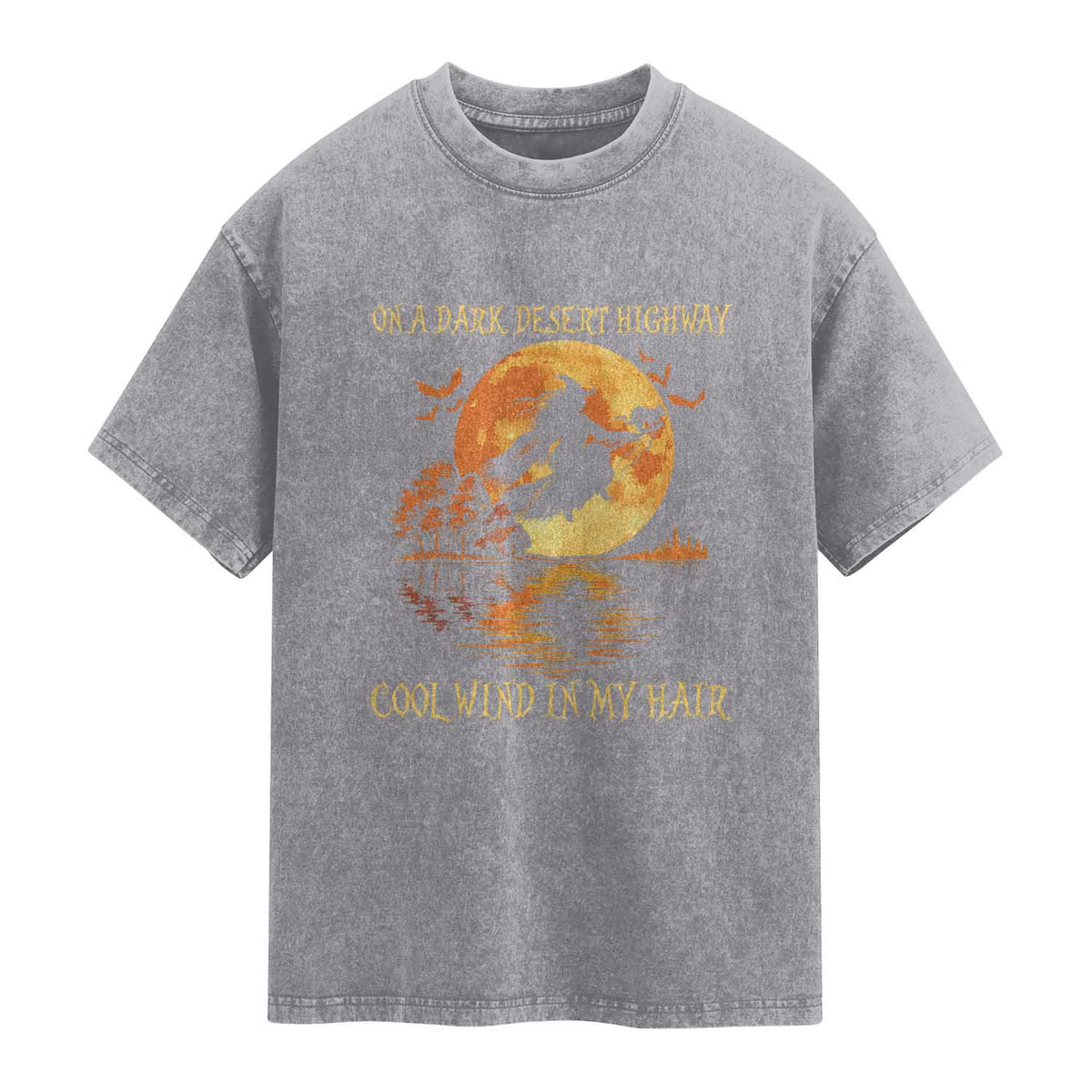 Funny Witch Washed Cotton T-Shirt On A Dark Desert Highway Cool Wind In My Hair