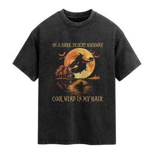Funny Witch Washed Cotton T-Shirt On A Dark Desert Highway Cool Wind In My Hair