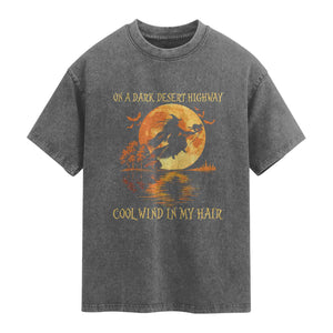 Funny Witch Washed Cotton T-Shirt On A Dark Desert Highway Cool Wind In My Hair