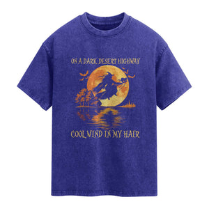 Funny Witch Washed Cotton T-Shirt On A Dark Desert Highway Cool Wind In My Hair
