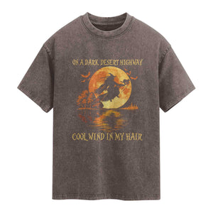 Funny Witch Washed Cotton T-Shirt On A Dark Desert Highway Cool Wind In My Hair