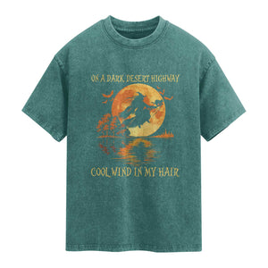 Funny Witch Washed Cotton T-Shirt On A Dark Desert Highway Cool Wind In My Hair
