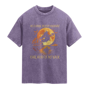 Funny Witch Washed Cotton T-Shirt On A Dark Desert Highway Cool Wind In My Hair