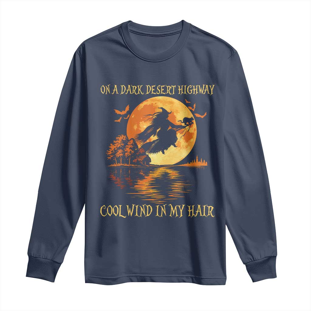 Funny Witch Long Sleeve Shirt On A Dark Desert Highway Cool Wind In My Hair TS10 Navy Print Your Wear