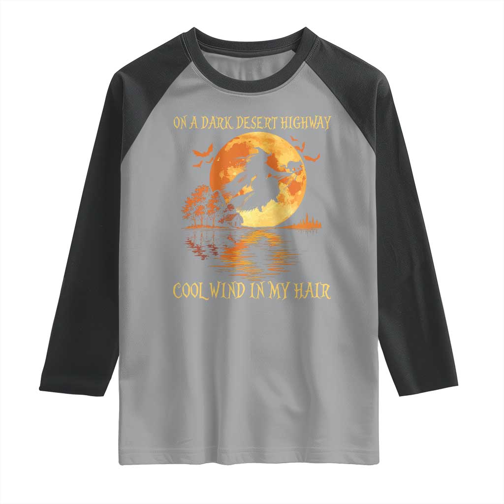 Funny Witch Raglan Shirt On A Dark Desert Highway Cool Wind In My Hair TS10 Sport Gray Black Print Your Wear