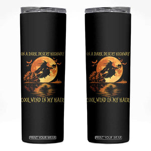 Funny Witch Skinny Tumbler On A Dark Desert Highway Cool Wind In My Hair TS10 Black Print Your Wear