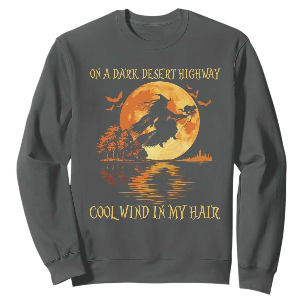 Funny Witch Sweatshirt On A Dark Desert Highway Cool Wind In My Hair TS10 Dark Heather Print Your Wear