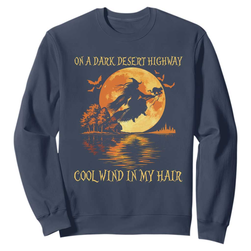 Funny Witch Sweatshirt On A Dark Desert Highway Cool Wind In My Hair TS10 Navy Print Your Wear
